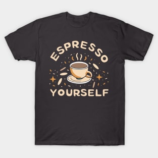 Espresso Yourself T-Shirt